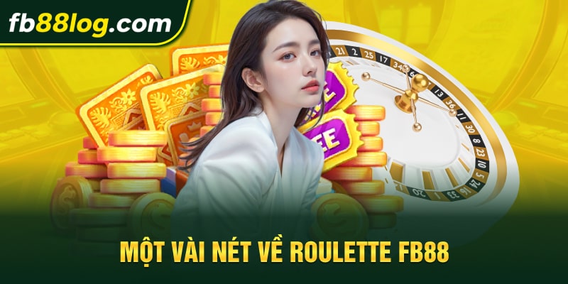 Tìm hiểu đôi nét game Roulette online FB88